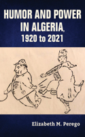 Humor and Power in Algeria, 1920 to 2021