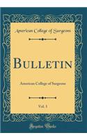 Bulletin, Vol. 3: American College of Surgeons (Classic Reprint)