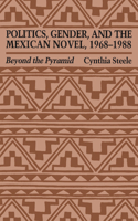 Politics, Gender, and the Mexican Novel, 1968-1988