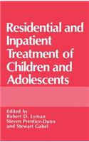 Residential and Inpatient Treatment of Children and Adolescents
