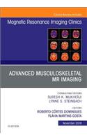 Advanced Musculoskeletal MR Imaging, an Issue of Magnetic Resonance Imaging Clinics of North America