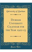 Durham University Calendar for the Year 1922-23 (Classic Reprint)
