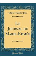 Le Journal de Marie-EdmÃ©e (Classic Reprint)