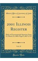 2001 Illinois Register, Vol. 25: Rules of Governmental Agencies; Issue 12, March 23, 2001; Pages 4, 065 4, 315 (Classic Reprint)