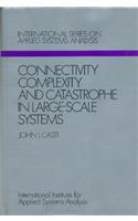 Connectivity Complexity & Catastrophe in Large-Scale Systems (Wiley IIASA International Series on Applied Systems Analysis)