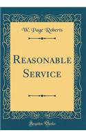 Reasonable Service (Classic Reprint)