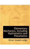 Elementary Mechanics, Including Hydrostatics and Pneumatics