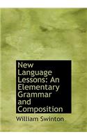 New Language Lessons: An Elementary Grammar and Composition (Large Print Edition)