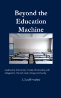 Beyond the Education Machine