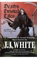 Death's Twisted Tales: A Collection of Award Winning Short Stories