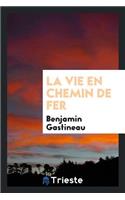 La Vie En Chemin de Fer