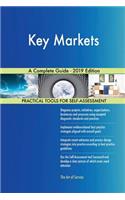 Key Markets A Complete Guide - 2019 Edition