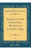Journal of the Statistical Society of London, 1844, Vol. 7 (Classic Reprint)