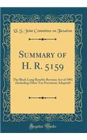 Summary of H. R. 5159: The Black Lung Benefits Revenue Act of 1981 (Including Other Tax Provisions Adopted) (Classic Reprint)
