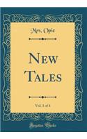 New Tales, Vol. 1 of 4 (Classic Reprint)