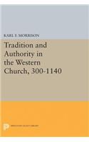 Tradition and Authority in the Western Church, 300-1140