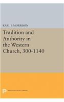 Tradition and Authority in the Western Church, 300-1140