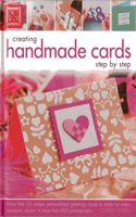 Creating Handmade Cards Step-by-step: More Than 55 Unique Personalized Greetings Cards to Make for Every Occasion, Shown in 660 Photographs