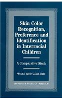 Skin Color Recognition, Preference and Identification in Interracial Children: A Comparative Study
