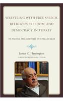 Wrestling with Free Speech, Religious Freedom, and Democracy in Turkey