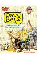 MAD's Greatest Artists: Dave Berg: Dave Berg: Five Decades of "The Lighter Side of..."