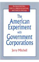 The American Experiment with Government Corporations