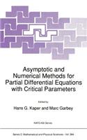 Asymptotic and Numerical Methods for Partial Differential Equations with Critical Parameters