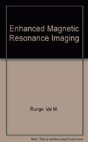 Enhanced Magnetic Resonance Imaging