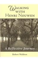 Walking with Henri Nouwen