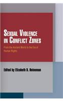 Sexual Violence in Conflict Zones: From the Ancient World to the Era of Human Rights