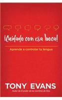 ¡Cuidado Con ESA Boca!: Aprende a Controlar Tu Lengua