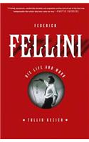 Federico Fellini: His Life and Work