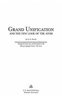 Grand Unification and The New Look of the Atom