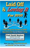 Laid Off & Loving It for 2010
