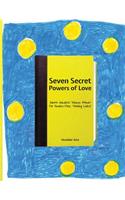 Seven Secret Powers Of Love