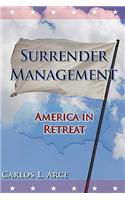 Surrender Management: America in Retreat