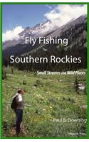 Fly Fishing the Southern Rockies