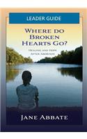 Where Do Broken Hearts Go? Leader Guide