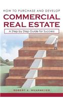 How to Purchase and Develop Commercial Real Estate