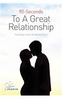 90-Seconds to a Great Relationship