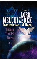 Lord Melchizedek- Transmissions of Hope - Through Troubled Times - Volume Two