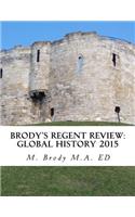 Brodys Regent Review: Global History 2015: Global Regents Review in Less Than 100 Pages