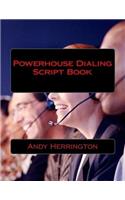 Powerhouse Dialing - Script Book