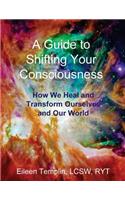 Guide to Shifting Your Consciousness