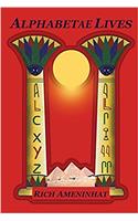 Alphabetae Lives ...And We Are Not Speaking English: Hieroglyphic Origin of Worlds Alphabet
