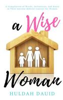 A Wise Woman Builds Her House