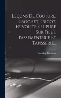 Leçons De Couture, Crochet, Tricot, Frivolité, Guipure Sur Filet, Passementerie Et Tapisserie...