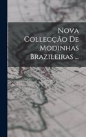 Nova Collecção De Modinhas Brazileiras ...