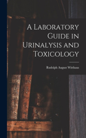 Laboratory Guide in Urinalysis and Toxicology