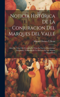 Noticia Histórica De La Conjuracion Del Marques Del Valle